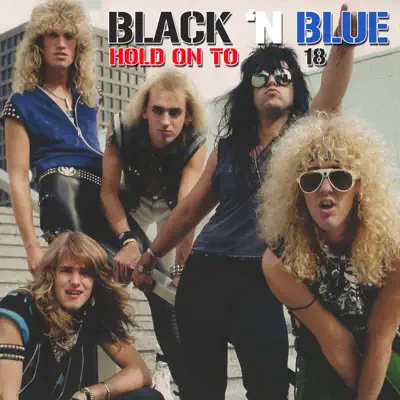 Hold On to 18 - Single - Black 'N Blue