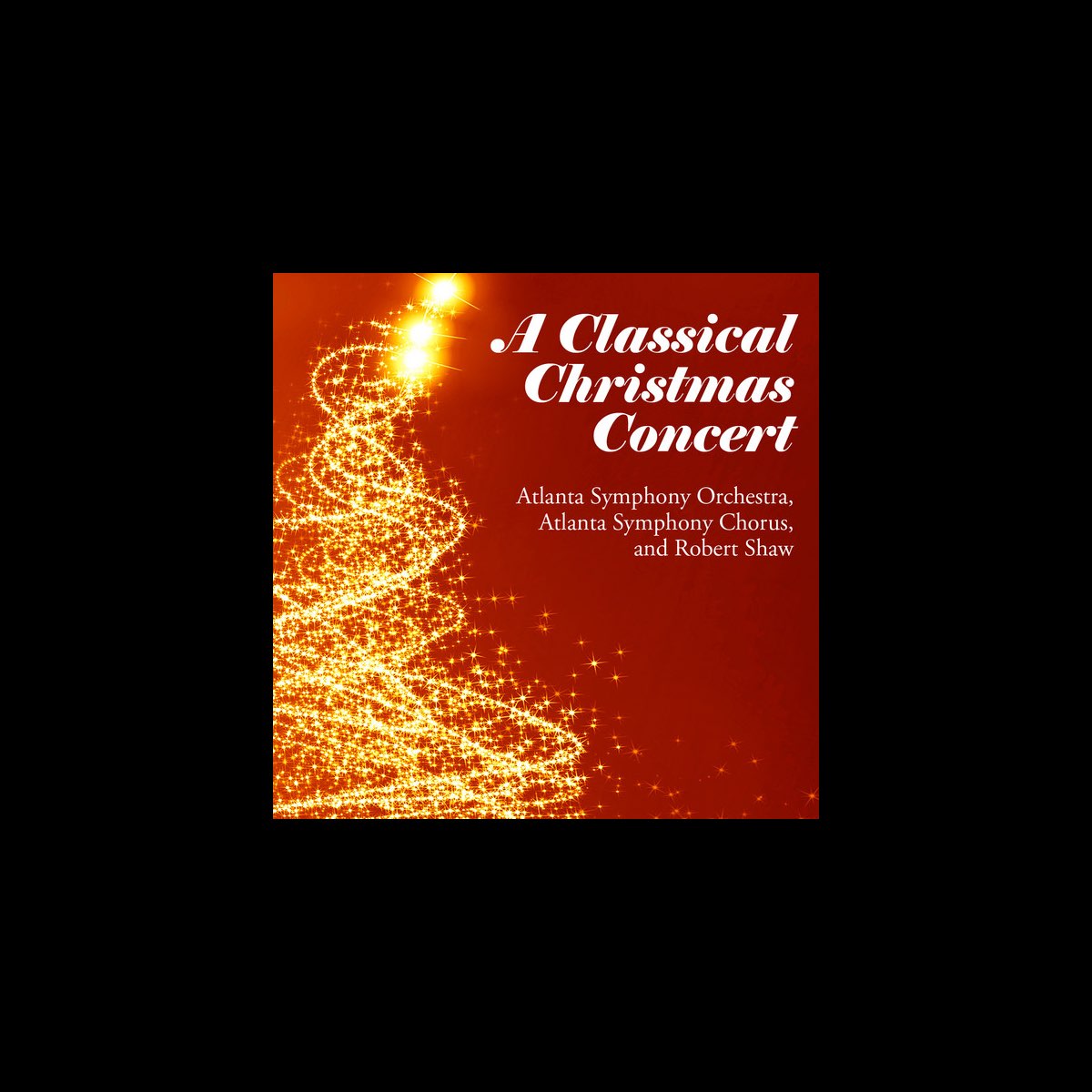 ‎A Classical Christmas Concert by Atlanta Symphony Orchestra, Atlanta