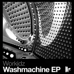 Washmachine EP by Workidz album reviews, ratings, credits