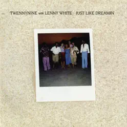 Just Like Dreamin' - Lenny White Just Like Dreamin' - Lenny White