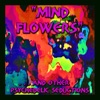 "Mind Flowers" - and Other Psychedelic Seductions