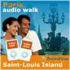 Audio Walk : Paris - The Charm of the Saint Louis Island album lyrics, reviews, download