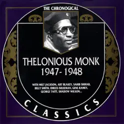 The Chronological Thelonious Monk: 1947-1948 - Thelonious Monk