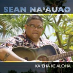Sean Na'auao - Ka Ipo Lei Manu