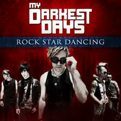 Rock Star Dancing - Single - My Darkest Days Rock Star Dancing - Single - My Darkest Days