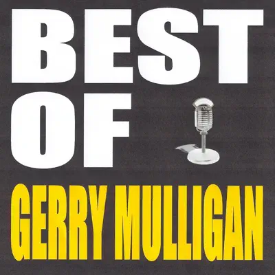 Best of Gerry Mulligan - Gerry Mulligan Best of Gerry Mulligan - Gerry Mulligan