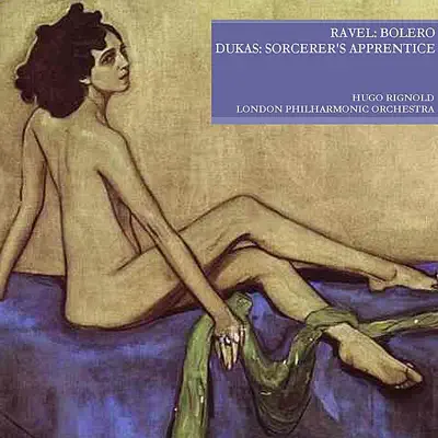 Ravel: Bolero - Dukas: Sorcerer's Apprentice - London Philharmonic Orchestra