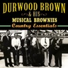 Durwood Brown & His Musical Brownies - Bring It On Down To My House, Honey