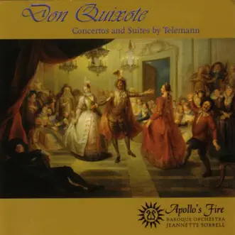 Don Quixote - Concertos and Suites by Telemann by Apollo's Fire & Georg Philipp Telemann album reviews, ratings, credits