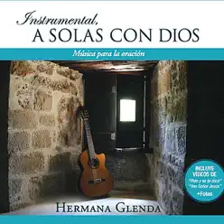 Instrumental a solas con Dios - Hermana Glenda