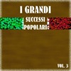 I grandi successi popolari, v*l. 3