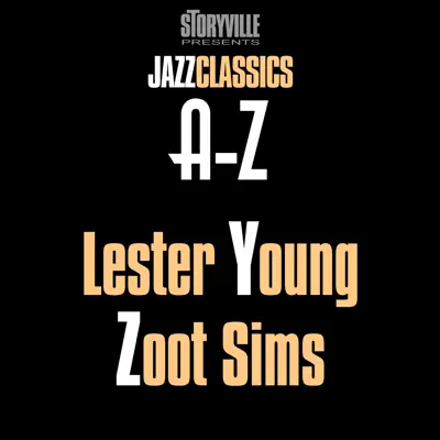 Storyville Presents The A-Z Jazz Encyclopedia-YZ - Lester Young