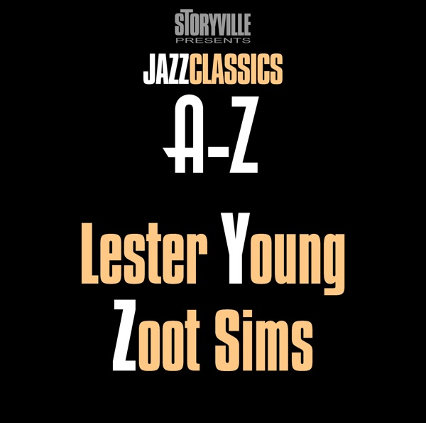 Storyville Presents The A-Z Jazz Encyclopedia-YZ - Lester Young & Zoot Sims