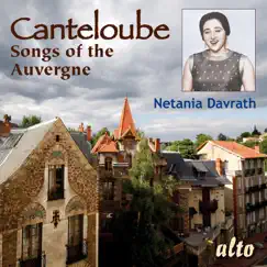 CANTELOUBE: Songs of the Auvergne by Netania Davrath album reviews, ratings, credits