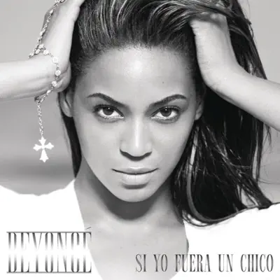 Si Yo Fuera un Chico (If I Were a Boy) - Single - Beyoncé