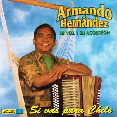 Si Vas Para Chile - Armando Hernandez