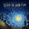Behold the Lamb of God: 10th Anniversary Edition