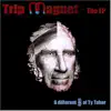 Trip Magnet - The EP album lyrics, reviews, download