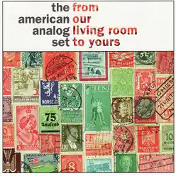 From Our Living Room to Yours - The American Analog Set