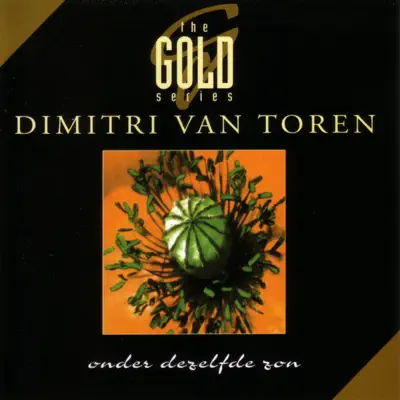 The Gold Series: Onder Dezelfde Zon - Dimitri Van Toren