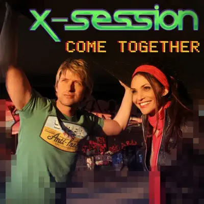 Come Together - Single - X-Session