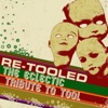 Retooled: the Eclectic Tribute to Tool