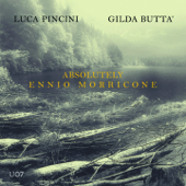 Absolutely Ennio Morricone - Luca Pincini & Gilda Buttà