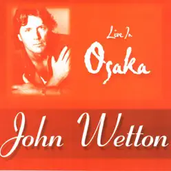 Live In Osaka - John Wetton