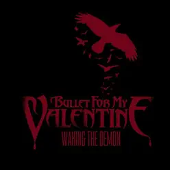 Waking the Demon - Single - Bullet For My Valentine