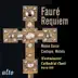 Fauré: Requiem Op. 48; Messe Basse; Motets; Cantique de Jean Racine album cover