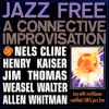 Stream & download Jazz Free (A Connective Improvisation)