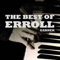 The Best of Erroll - Erroll Garner The Best of Erroll - Erroll Garner