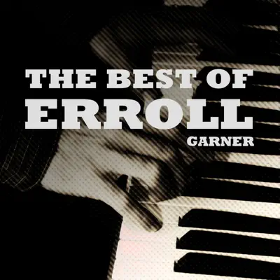 The Best of Erroll - Erroll Garner The Best of Erroll - Erroll Garner