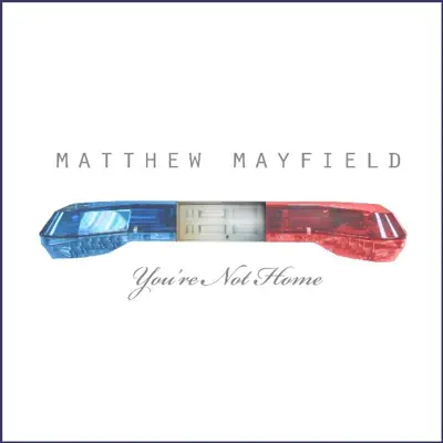 You're Not Home EP - Matthew Mayfield