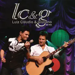 Luiz Cláudio & Giuliano (Ao Vivo) - Luiz Cláudio e Giuliano