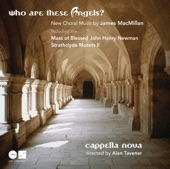 Who Are These Angels? New Choral Music by James MacMillan