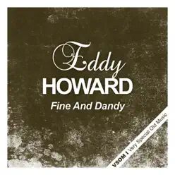 Fine and Dandy - Eddy Howard Fine and Dandy - Eddy Howard