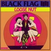 Black Flag - Loose Nut