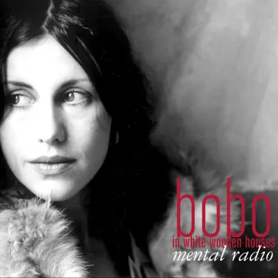 Mental Radio - Bobo in White Wooden Houses Mental Radio - Bobo in White Wooden Houses