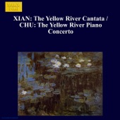 Xian: Yellow River Cantata (The) - Chu: The Yellow River Piano Concerto artwork