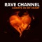 Always in My Heart (Broning Remix) - Rave Channel lyrics