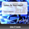 Live 2 Love - Listen to Your Heart