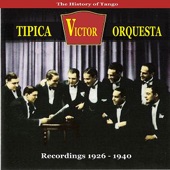 The History of Tango / Orquesta Tipica Victor / Recordings 1926 - 1940 artwork