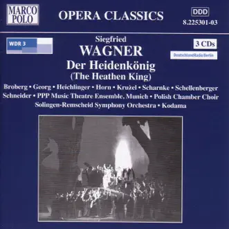 Wagner, S: Heidenkonig (Der) (The Heathen King) by Andre Wenhold, Adam Kruzel, Volker Horn, Mechthild Georg, Dagmar Schellenberger, Andres Heichlinger, Rebecca Broberg, Karl Schneider, Joachim Hochbauer, Beate Maria Muller, Achim Hoffmann, Christine Maier, Philipp Hoferichter, Thorsteen Scharnke & West German Radio Symphony Orchestra album reviews, ratings, credits