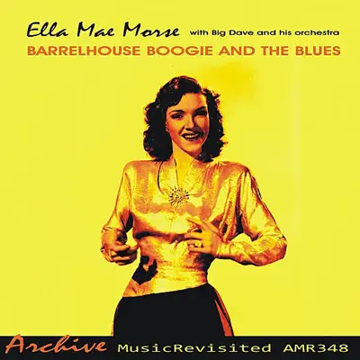 Barrelhouse Boogie and the Blues - Ella Mae Morse Barrelhouse Boogie and the Blues - Ella Mae Morse
