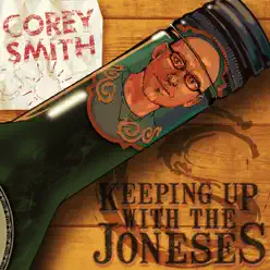 Keeping Up With the Joneses - Corey Smith Keeping Up With the Joneses - Corey Smith