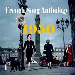 French Song Anthology 1950, Vol. 1 by Various Artists album reviews, ratings, credits