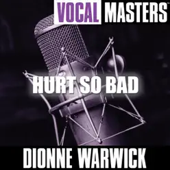 Vocal Masters: Hurt So Bad - Dionne Warwick