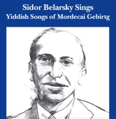 Sidor Belarksy Sings Yiddish Songs of Mordecai Gebirtig artwork