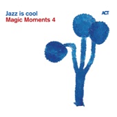 Magic Moments 4 - Jazz Is Cool artwork